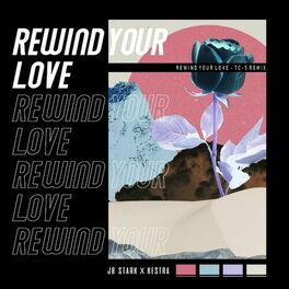 Album cover of Rewind Your Love (feat. Kestra) [Tc-5 Remix]