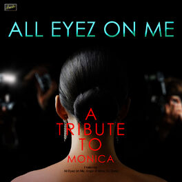 Album cover of All Eyez On Me - A Tribute to Monica