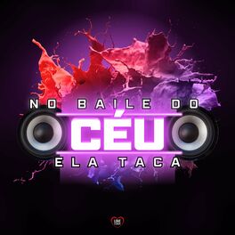 Album cover of No Baile do Céu Ela Taca