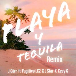 Album cover of Playa y Tequila (feat. Fugitivo Lc2, J Star & Cecy G)