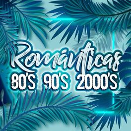 Album cover of Románticas 80s, 90s, 2000s