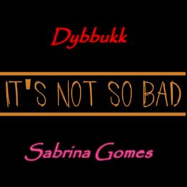 Album cover of It's Not So Bad