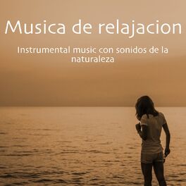 Album cover of Musica de relajacion – Instrumental music con sonidos de la naturaleza