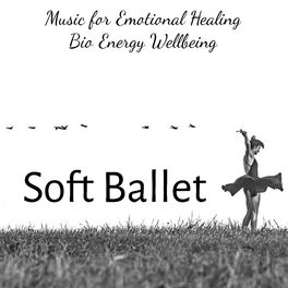 Album cover of Soft Ballet - Piano Instrumental Easy Listening Relaxing Dinner Music for Emotional Healing Bio Energy Wellbeing