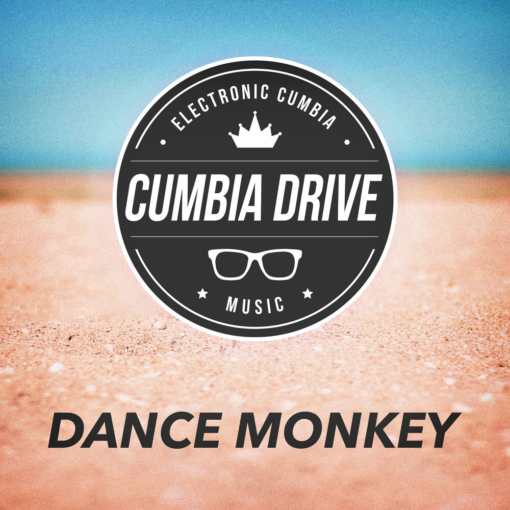 Cumbia Drive. Cumbia Drive- Dance Monkey фото. Cumbia Drive песню.