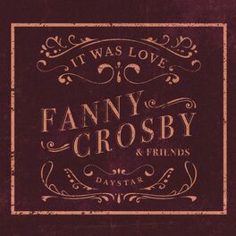 Album cover of Fanny Crosby & Friends - It Was Love