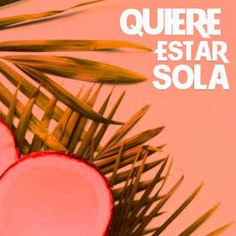 Album cover of Quiere Estar Sola