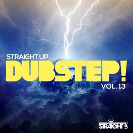 Album cover of Straight Up Dubstep! Vol. 13