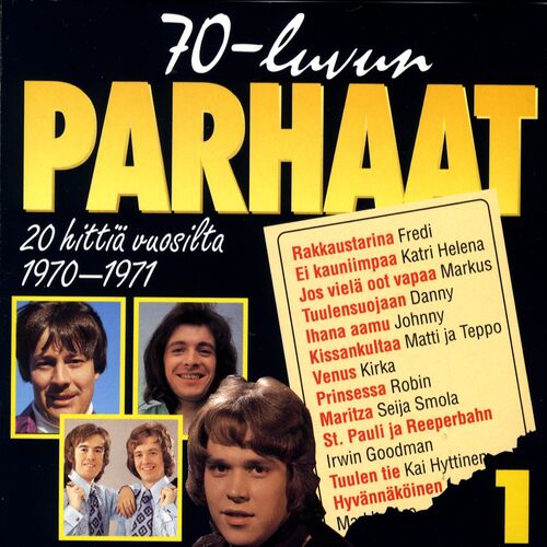 Various Artists - 70-luvun parhaat 1 1970-1971: lyrics and songs | Deezer