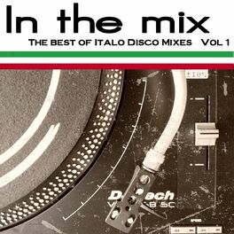 Album cover of In the Mix - the Best of Italo Disco Vol 1