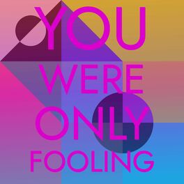 Album cover of You Were Only Fooling