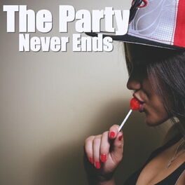 Album cover of The Party Never Ends