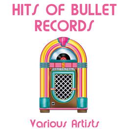 Album cover of Hits of Bullet Records