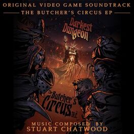 Album cover of Darkest Dungeon: The Butcher's Circus DLC (EP) [Official Video Game Soundtrack]