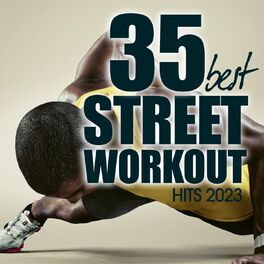 Album cover of 35 Best Street Workout Hits 2023 128 Bpm