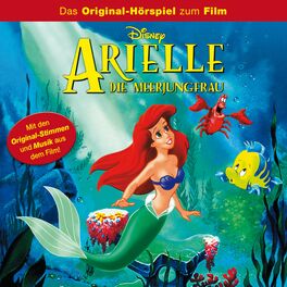 Disney Arielle Die Meerjungfrau Arielle Die Meerjungfrau Das Original Horspiel Zum Film Lyrics And Songs Deezer