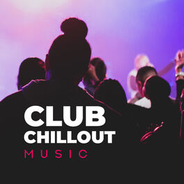 Album cover of Club Chillout Music - As Melhores Músicas de Festa para a Praia, Música para Dançar, Diversão e Entretenimento