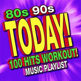 Album cover of 80s 90s Today! 100 Hits Workout! Music Playlist