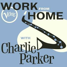 Album cover of Work From Home with Charlie Parker