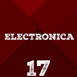 Album cover of Electronica, Vol. 17