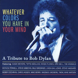 Album cover of A Tribute to Bob Dylan - Whatever Colors You Have in Your Mind