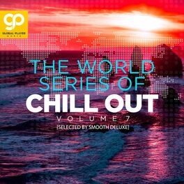 Album cover of The World Series of Chill Out, Vol. 7