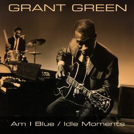 Album cover of Am I Blue / Idle Moments