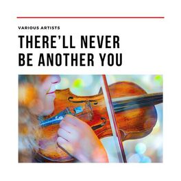 Album cover of There’ll Never Be Another You