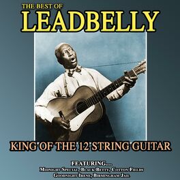 Album cover of King of the 12 String Guitar - Best of Leadbelly