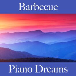 Album cover of Barbecue: Piano Dreams - The Best Sounds For Relaxation