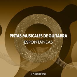 Album cover of Pistas Musicales de Guitarra Espontáneas y Acogedoras