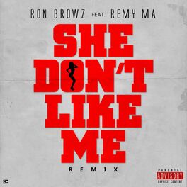 Album cover of She Don't Like Me (Remix) [feat. Remy Ma]