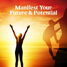 Album cover of Manifest Your Future & Potential