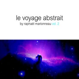 Album cover of Le voyage abstrait, Vol. 2 (Compiled By Raphael Marionneau)