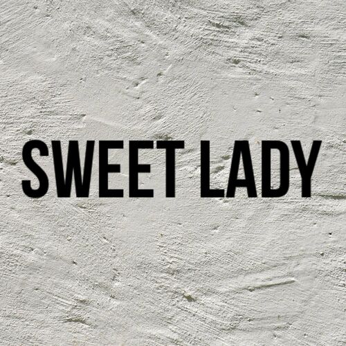 Ladies lyrics. Sweet Lady. Sweet Lady перевод. Картинки Sweet Lady без надписей. @Oh_Sweet_Lady.