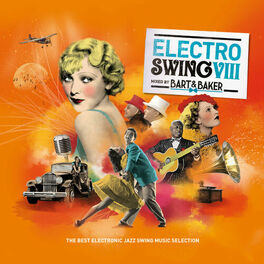 Album cover of Electro Swing 8 by Bart&Baker: The Best Electronic Jazz Swing Music Selection (with Jazz Radio)