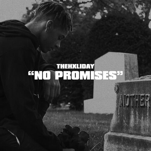 TheHxliday No Promises lyrics and songs Deezer