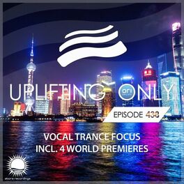 Album cover of Uplifting Only Episode 438 (Vocal Trance Focus, July 2021) [FULL]