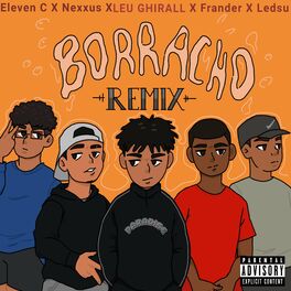 Album cover of Borracho (feat. JESUS JG, Ledsu, Eleven C, Leu Ghirall & Nexxus) [Remix]