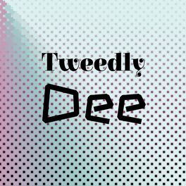 Album cover of Tweedly Dee
