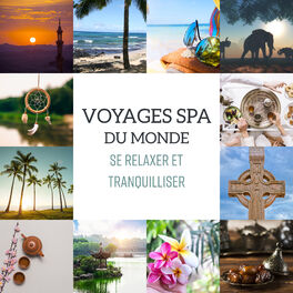 Album cover of Voyages spa du monde - Se relaxer et tranquilliser, Musique relaxante du monde entier (Japonais, Chinois, Arabe, Celtique, Chamanique, Africain et hawaïen)