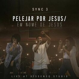 Album cover of Pelejar por Jesus / Em Nome de Jesus: Live At Dissenso Studio