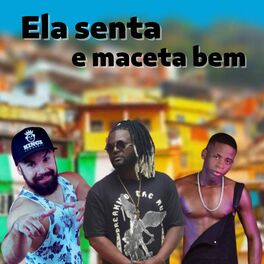 Album cover of Ela Senta e Maceta Bem