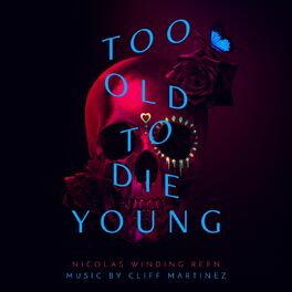 Album cover of Too Old to Die Young (Music from the Original TV Series)