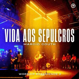 Album cover of Vida aos Sepulcros: Worship Experience 3 (Ao Vivo)
