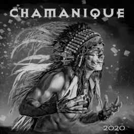 Album cover of Chamanique 2020: Méditation de guérison avec musique flûte native et tambours