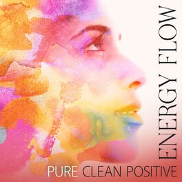 Album cover of Pure Clean Positive Energy Flow: Relieve Pressure in Life (Whole Body Regeneration, Emotional & Physical Healing)
