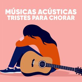 Album cover of Músicas acústicas tristes para chorar