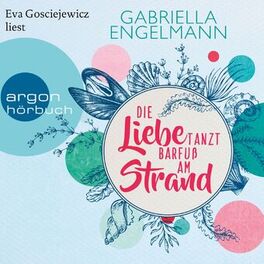 Album cover of Die Liebe tanzt barfuß am Strand - Zauberhaftes Lütteby, Band 1 (Ungekürzte Lesung)