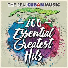 Album cover of The Real Cuban Music - 100 Essential Greatest Hits (Remasterizado)